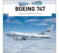 Boeing 747: A Legends of Flight Illustrated History: 4