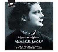 Boen - Legende Norvegienna - Eugene Ysaye: Unknown Works and Arrangements for Violin and Piano