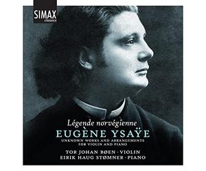 Boen - Legende Norvegienna - Eugene Ysaye: Unknown Works and Arrangements for Violin and Piano