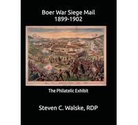 Boer War Siege Mail, 1899-1902: The Philatelic Exhibit