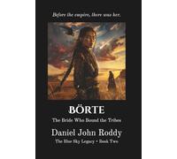 Börte: The Bride Who Bound the Tribes (The Blue Sky Legacy)