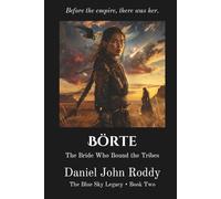 Börte: The Bride Who Bound the Tribes (The Blue Sky Legacy)