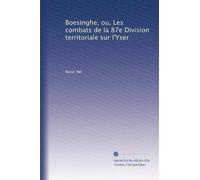 Boesinghe, ou, Les combats de la 87e Division territoriale sur l'Yser