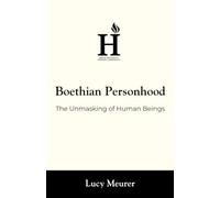 Boethian Personhood: The Unmasking of Human Beings