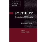 Boethius’ ‘Consolation of Philosophy’: A Critical Guide (Cambridge Critical Guides)