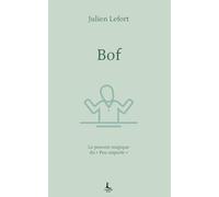 Bof: Le pouvoir magique du "Peu importe" (Equilibre intérieur)