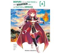 Bofuri : Je suis pas venue ici pour souffrir alors j'ai tout mis en défense T06