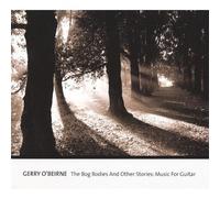 Bog Bodies & Other Stories: Music for Guitar by Gerry O'Beirne