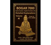Bogar 7000 (Sapta Kandam) Volume 4: Part-2 : Verses 1751 - 2000 Detailed Explanations (Bogar 7000 English Series)