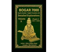Bogar 7000 (Saptha Kandam): Volume 3: Part - 1 Verses 1001 - 1250 (Bogar 7000 Paper Pack)