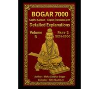 BOGAR 7000 - SAPTHA KANDAM Volume 5 - Part 2 (Verses 2251-2500): English Translation with Detailed Explanations (Bogar 7000 English Series)