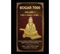 Bogar 7000: Volume 1 (Songs 1-500): The Secret Wisdom of Saptha Kandam - English Translation (Bogar 7000 English Series)