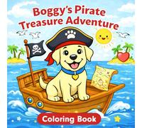 Boggy’s Pirate Treasure Adventure: Kids Dog Coloring Book (Boggy’s Adventures Coloring Books)