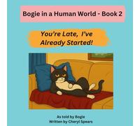 Bogie in a Human World - Book 2: You're Late, I've Already Started