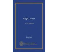 Bogle Corbet (v.1): or, The emigrants