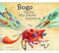 Bogo, The Fox Who Wanted Everything (Inglés)