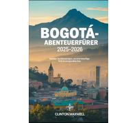 Bogotá-Abenteuerführer 2025-2026: Reisetipps, Top-Sehenswürdigkeiten, und lokale Geheimtipps für ein Unvergessliche Reise