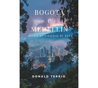 Bogotá e Medellín GUIDA DI VIAGGIO DI 2026: Scopri le principali attrazioni della Colombia, i monumenti storici, la cucina locale e le esperienze culturali per i viaggiatori alla prima esperienza