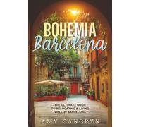 Bohemia Barcelona: The Ultimate Guide to Relocating & Living Well in Barcelona