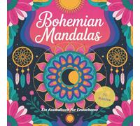 Bohemian Mandalas für Erwachsene mit 50 faszinierenden Ausmalbildern: Ausmalbuch zum Stressabbau und zur Meditation