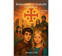 Bohémond et Isabelle: Le premier Templier: 1