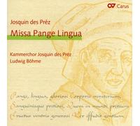 Bohme, Ludwig Kammerchor Josquin Des Prez - Desprez: Missa Pange Lingua / Kammerchor Josquin Des Prez - Bohme