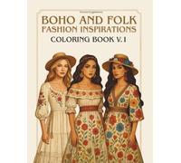 BOHO AND FOLK FASHION INSPIRATIONS COLORING BOOK V.1: Coloring pages with fashion pictures to color for fans of fashion and for lovers of coloring
