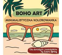 Boho Art Minimalistyczna Kolorowanka: Kwiaty, krajobrazy, roślinne detale i styl vintage - proste i estetyczne ilustracje z grubymi liniami, idealne ... odpoczynku (Cozy & Cute Kolorowanki)