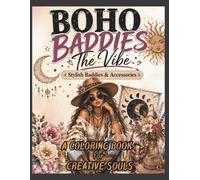 Boho Baddies The Vibe: Stylish Baddies and Accessories: A Coloring Book for Creative Souls
