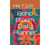 Boho Bloom Daily Planner: A Vibrant and Inspiring Journal for Everyday Reflections and Creative Planning