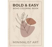 Boho Bold and Easy Coloring Book: Abstract Minimalist Art Coloring Pages for Teens & Adults | Relaxation and Stress Relief