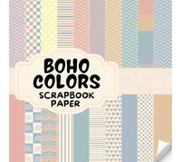 Boho Colors Scrapbook Paper: Double-Sided Decorative Boho Scrapbooking Pages, Decoupage, DIY, Craft Papers for Junk Journals, Wrapping Paper , Card Making And More
