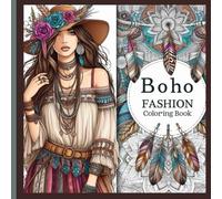 Boho Fashion Coloring Book : A Stylish Bohemian-Themed Coloring Adventure Featuring Trendy Outfits, Accessories & Artistic Patterns