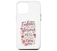 Boho Floral Embrace Glorious Mess - Cita inspiradora Carcasa para iPhone 12 Pro MAX