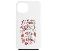 Boho Floral Embrace Glorious Mess - Cita inspiradora Carcasa para iPhone 13