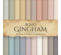 Boho Gingham Scrapbook Paper: 20 Double-Sided 8.5 by 8.5 Inch Boho Gingham Patterns for Scrapbooking, Junk Journals, and Paper Crafts