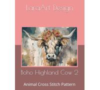 Boho Highland Cow 2: Animal Cross Stitch Pattern: 9 (Animals and floral cross-stitches pattern)