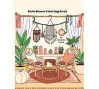 Boho Home Coloring Book: Decorate and relax - hand-drawn bohemian rooms to color and unwind