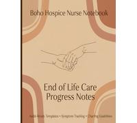 Boho Hospice Nurse Notebook: End of Life Care Progress Notes & Documentation Logbook - Minimalist Edition with Audit-Ready Clinical Templates, Symptom ... & Hospice Charting Guidelines (8.5" x 11")