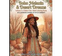 Boho Melanin & Desert Dreams: An Illustrated Journey of Style, Serenity, and Melanin Magic (African Queen Beauty)
