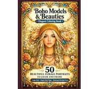 Boho Models & Beauties - Elegant Coloring Book: 50 Beautiful Female Portraits to Color and Frame Large Print - Single-Sided Pages - Relaxing & Detailed Faces for Adults -
