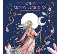 Boho Moon Gardens Coloring Book for Adults: Nighttime Beauty and Whimsical Gardens