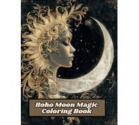 Boho Moon Magic Coloring Book for Adults: A Mystical and Celestial Collection for Relaxation and Creativity