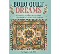 Boho Quilt Dreams Adult Coloring Book: Patchwork Patterns, Mandalas & Textile-Inspired Designs for Relaxation: Relax with 60 beautiful quilt-inspired ... motifs, decorative borders, and mandalas.
