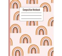 Boho Rainbow Composition Notebook | Earth Tone Cover | Wide Ruled Journal | 120 Writing Pages | 7.5 x 9.25 for Girls, Teens & Women