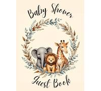 Boho Safari Animal Baby Shower Hardcover Guest Book: Adorable Boho Jungle Safari Baby Shower Guest Book with Giraffe, Lion, Elephant & Safari Animals ... Messages, Advice, Wishes, and Gift Tracker