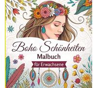 Boho Schönheiten Malbuch für Erwachsene: Ruhige, kreative Porträts schöner Bohemien-Frauen