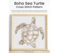 Boho Sea Turtle Cross Stitch Pattern: A Partial Coverage Neutral Coastal Design for Relaxed Stitching with Colour and Mono Charts, 14-Brand Thread ... (Bohemian Beach Cross Stitch Patterns)