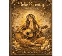 Boho Serenity: Relaxing Bohemian Designs, Nature Scenes & Mindful Coloring for Stress Relief (InnerAura - Soul & Magic Coloring Series)