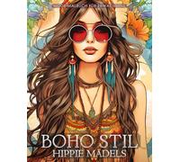 Boho Stil Hippie Mädels - Mode Malbuch für Erwachsene: Wunderschöne Models in Kleidung im Bohème Chic Stil und mit Blumen